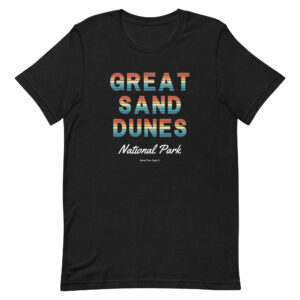 Great Sand Dunes Sunset Letters T Shirt